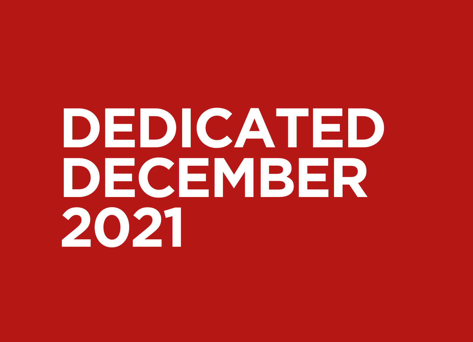 Dedicated December 2021 (Closed)